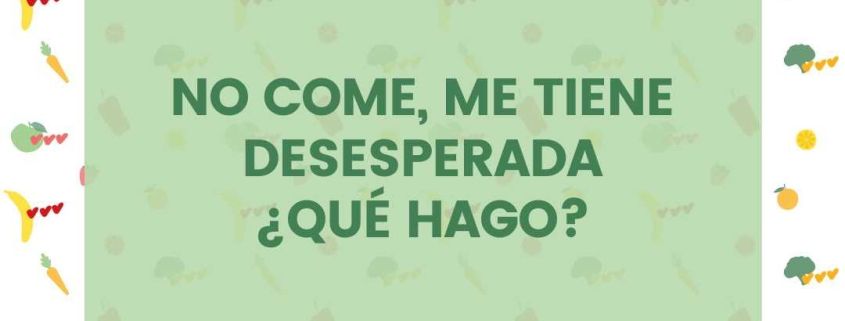 Mi hijo no quiere comer, ¿qué hago?