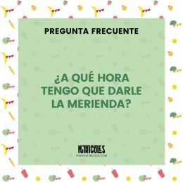 ¿A qué hora tengo que darle a mi hijo la merienda?